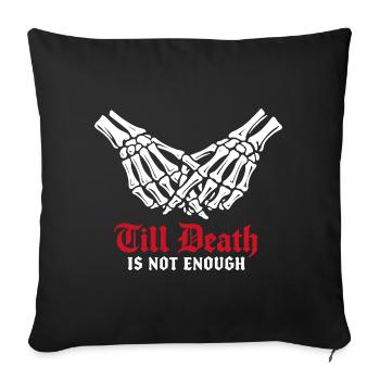 Jusqu’à ce que la mort ne suffise plus | Squelette | Amour éternel - Housse de coussin décorative 45 x 45 cm - noir - Devant