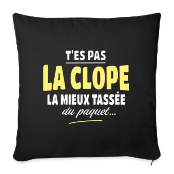 T'es pas la clope la mieux tassée fumeur - Housse de coussin décorative 45 x 45 cm - noir - Devant