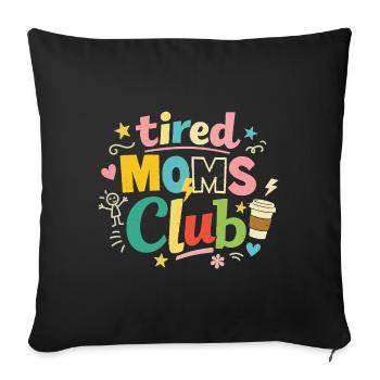 Club des mamans fatiguées - Humour des mamans cafétériques - Housse de coussin décorative 45 x 45 cm - noir - Devant