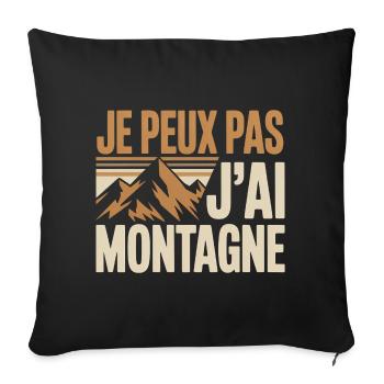 Je peux pas j’ai montagne humour randonneur drole - Housse de coussin décorative 45 x 45 cm - noir - Devant