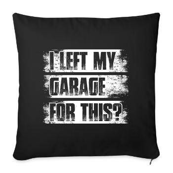 J’ai quitté mon garage pour un gars automobile, un gars mécanicien - Housse de coussin décorative 45 x 45 cm - noir - Devant