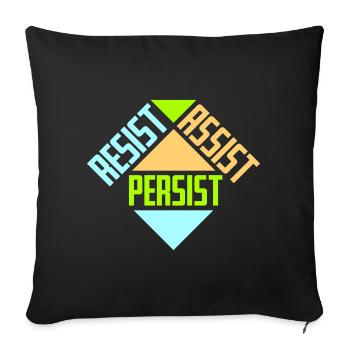 Resist Assist Persist Activism Motivation Logo - Sofa pillowcase 17,3'' x 17,3'' (45 x 45 cm) - black - Front