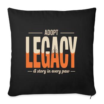 Adopt Legacy: A Story in Every Paw - Sofa pillowcase 17,3'' x 17,3'' (45 x 45 cm) - black - Front