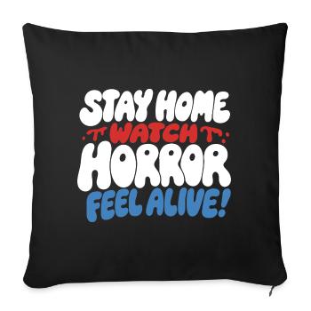 Stay Home Watch Horror Funny Quote - Sofa pillowcase 17,3'' x 17,3'' (45 x 45 cm) - black - Front