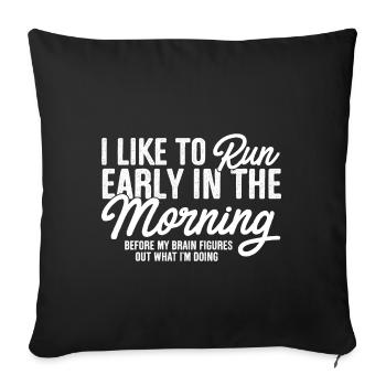 I Like To Run Early In The Morning - Sofa pillowcase 17,3'' x 17,3'' (45 x 45 cm) - black - Front