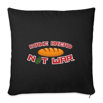 Brot nicht Krieg machen - Sofakissenbezug 45 x 45 cm - Schwarz - Vorne
