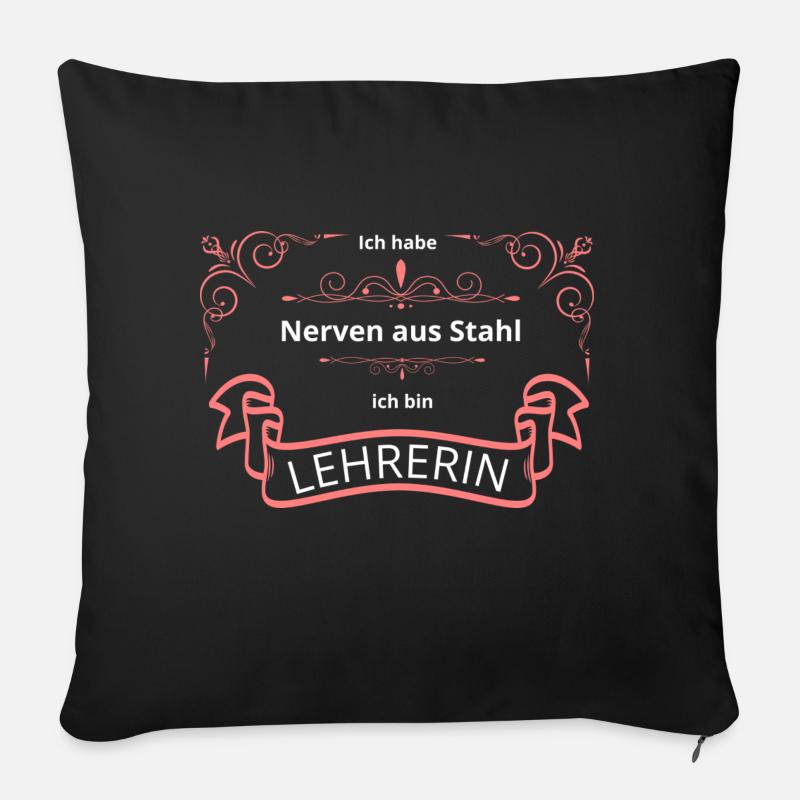 Lehrerin mit Nerven aus Stahl - Sofakissenbezug 45 x 45 cm - Schwarz