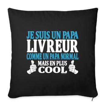 Je suis un papa livreur - Housse de coussin décorative 45 x 45 cm - noir - Devant