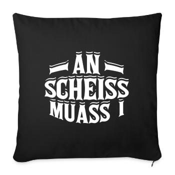 an scheiss muass i Bayrischer Spruch Dialekt - Sofakissenbezug 45 x 45 cm - Schwarz - Vorne