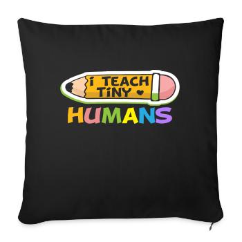 I teach tiny Humans - Sofa pillowcase 17,3'' x 17,3'' (45 x 45 cm) - black - Front