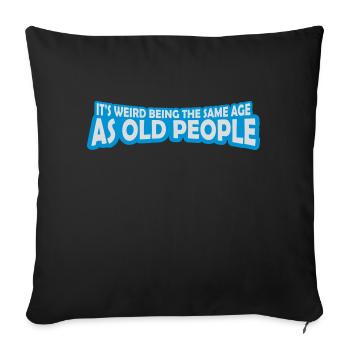 being old people age - Sofakissenbezug 45 x 45 cm - Schwarz - Vorne