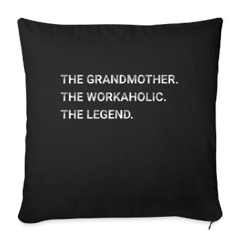 The Grandmother The Workaholic The Legend - Sofa pillowcase 17,3'' x 17,3'' (45 x 45 cm) - black - Front