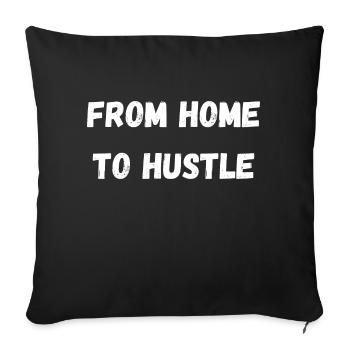 From Home to Hustle gifts homework - Sofa pillowcase 17,3'' x 17,3'' (45 x 45 cm) - black - Front