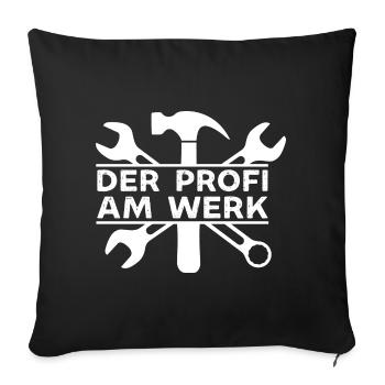 Der Profi ist am Werk lustige Handwerker Sprüche - Sofakissenbezug 45 x 45 cm - Schwarz - Vorne
