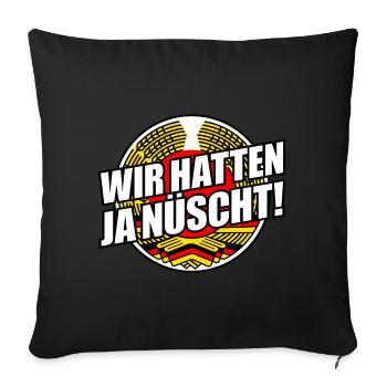 Wir hatten ja nüscht - DDR Spruch (v1) - Sofakissenbezug 45 x 45 cm - Schwarz - Vorne