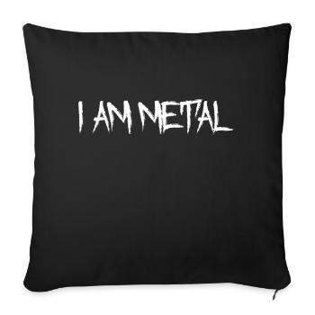 I Am Metal - Sofa pillowcase 17,3'' x 17,3'' (45 x 45 cm) - black - Front