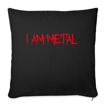 I Am Metal - Sofa pillowcase 17,3'' x 17,3'' (45 x 45 cm) - black - Front