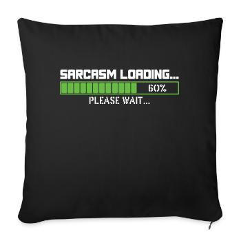 Sarcasm loading please wait - Sofa pillowcase 17,3'' x 17,3'' (45 x 45 cm) - black - Front