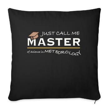 Just Call Me Master of Science in Meteorology - Sofakissenbezug 45 x 45 cm - Schwarz - Vorne