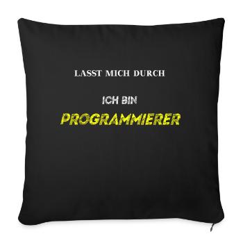 Lasst mich durch, ich bin Programmierer Geschenk - Sofakissenbezug 45 x 45 cm - Schwarz - Vorne