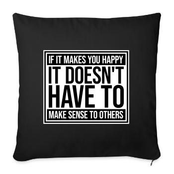 If Makes You Happy Sense Others Spruch Glück Frei - Sofa pillowcase 17,3'' x 17,3'' (45 x 45 cm) - black - Front