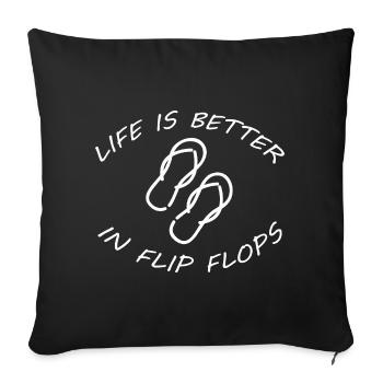 LIFE IS BETTER IN FLIP FLOPS - Sofa pillowcase 17,3'' x 17,3'' (45 x 45 cm) - black - Front