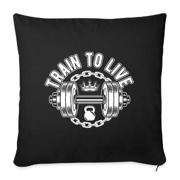 Powerlifting Bodybuilder Train To Live Gym - Sofa pillowcase 17,3'' x 17,3'' (45 x 45 cm) - black - Front