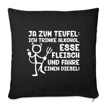 Ja zum Teufel ich trinke Alkohol Esse Fleisch - Sofakissenbezug 45 x 45 cm - Schwarz - Vorne