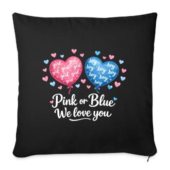 Pink Or Blue We Love You Baby Gender Reveal Design - Sofa pillowcase 17,3'' x 17,3'' (45 x 45 cm) - black - Front