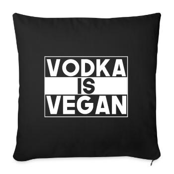 Vodka ist Vegan, Veganer, Lustig, Humor, Alkohol - Sofakissenbezug 45 x 45 cm - Schwarz - Vorne