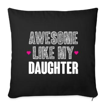 Awesome Like My Daughter - Sofa pillowcase 17,3'' x 17,3'' (45 x 45 cm) - black - Front