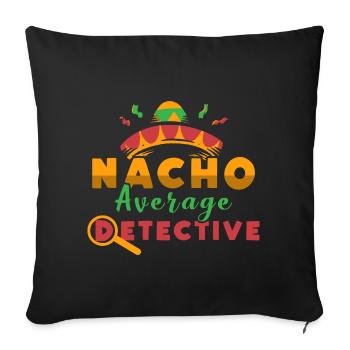 Nacho Average Detective - Sofakissenbezug 45 x 45 cm - Schwarz - Vorne