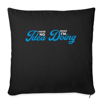 I Have No Idea - Sofa pillowcase 17,3'' x 17,3'' (45 x 45 cm) - black - Front