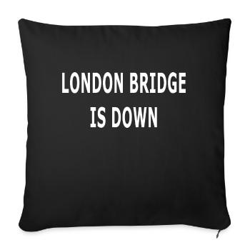 LONDON BRIDGE IST DOWN - Sofakissenbezug 45 x 45 cm - Schwarz - Vorne