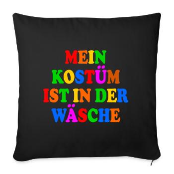 mein kostüm ist in der wäsche - Sofakissenbezug 45 x 45 cm - Schwarz - Vorne