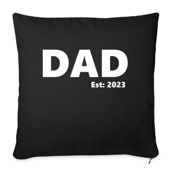 Dad 2023 stolzer Vater geworden Geburt des Kindes - Sofakissenbezug 45 x 45 cm - Schwarz - Vorne