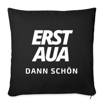 erst aua dann schön 5.0 weiß - Sofakissenbezug 45 x 45 cm - Schwarz - Vorne