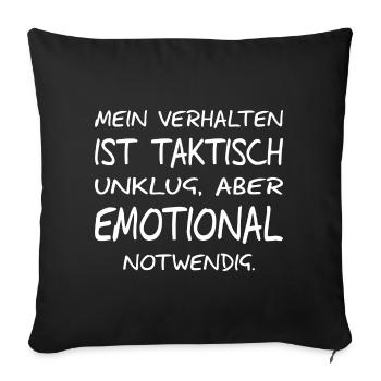 Taktisch Unklug Aber Emotional Notwendig notwendig - Sofakissenbezug 45 x 45 cm - Schwarz - Vorne