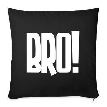 Bro! Großes Blockbuchstaben-Statement - Sofakissenbezug 45 x 45 cm - Schwarz - Vorne