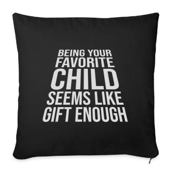 Être votre enfant préféré semble être un cadeau suffisant - Housse de coussin décorative 45 x 45 cm - noir - Devant