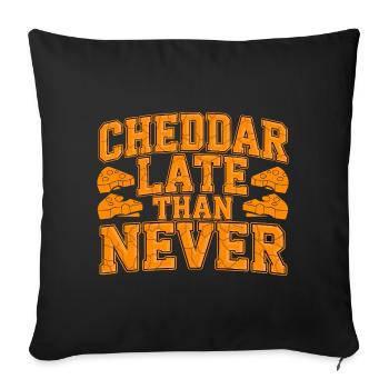 Cheddar en retard que jamais drôle fromage dire pour - Housse de coussin décorative 45 x 45 cm - noir - Devant