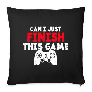Je peux juste finir ce jeu - Housse de coussin décorative 45 x 45 cm - noir - Devant