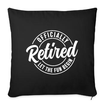 Retired Let The Fun Begin - Sofa pillowcase 17,3'' x 17,3'' (45 x 45 cm) - black - Front