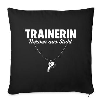 Trainerin Nerven aus Stahl Fußballtrainerin - Sofakissenbezug 45 x 45 cm - Schwarz - Vorne