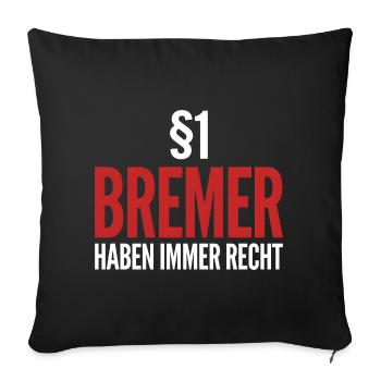 Bremer Spruch §1 Haben Immer Recht - Sofakissenbezug 45 x 45 cm - Schwarz - Vorne