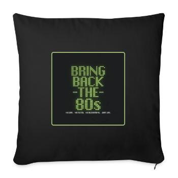 Bring die 80er zurück | Retro-Digitaldesign - Sofakissenbezug 45 x 45 cm - Schwarz - Vorne