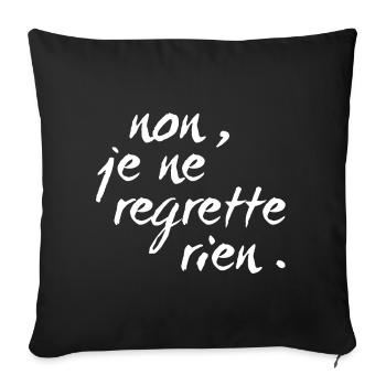 non, je ne regrette rien - white - Sofa pillowcase 17,3'' x 17,3'' (45 x 45 cm) - black - Front
