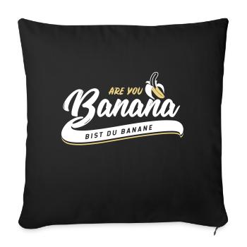 Are you Banana - Are you a banana? - Sofa pillowcase 17,3'' x 17,3'' (45 x 45 cm) - black - Front