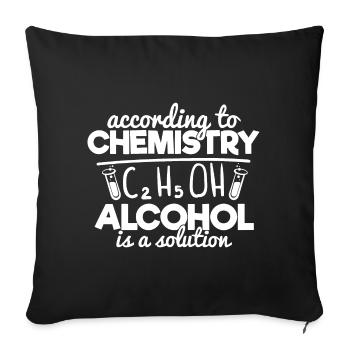 According To Chemistry Alcohol Is A Solution - Sofa pillowcase 17,3'' x 17,3'' (45 x 45 cm) - black - Front