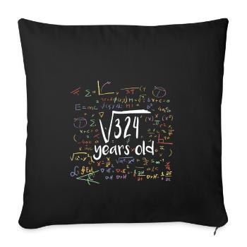 18th birthday - root of 324 - Sofa pillowcase 17,3'' x 17,3'' (45 x 45 cm) - black - Front